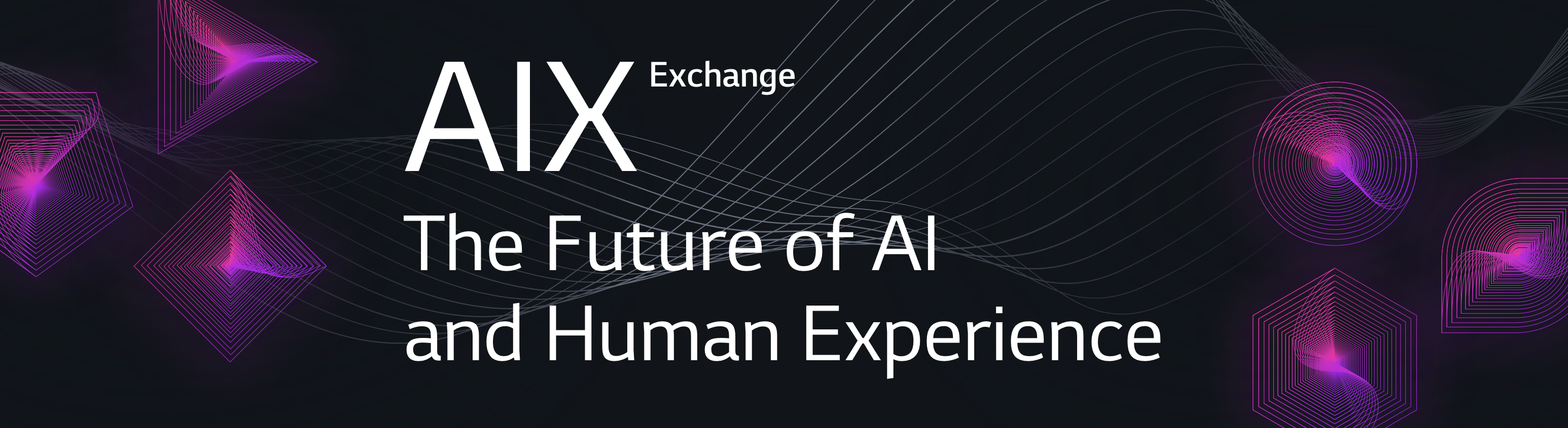 AIX Exchange banner Image, The Future of AI and Human Experience